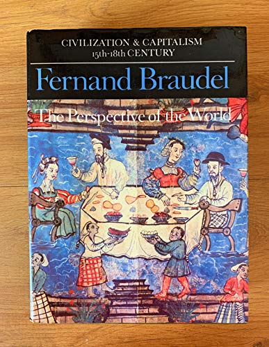 The Perspective of the World (Civilization and Capitalism, 15th-18th Century)