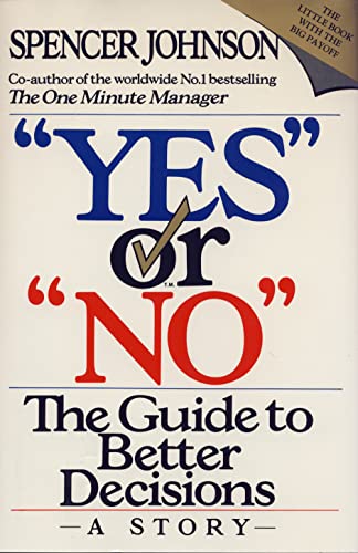 Yes or "No": The Guide to Better Decisions - Click to Buy
