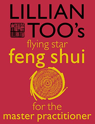 Lillian Too's Flying Star: Feng Shui for the Master Practitioner - Click to Buy