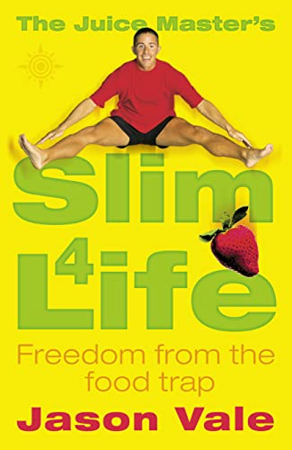 The Juice Master’s Slim 4 Life: Freedom from the Food Trap - Click to Buy