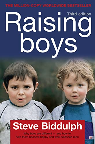 Steve Biddulph's Raising Boys: Why Boys are Different – and How to Help Them Become Happy and Well-Balanced Men [New edition - Click to Buy
