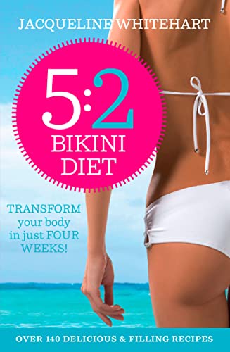 The 5:2 Bikini Diet: Over 140 Delicious Recipes That Will Help You Lose Weight, Fast! Includes Weekly Exercise Plan and Calorie Counter - Click to Buy