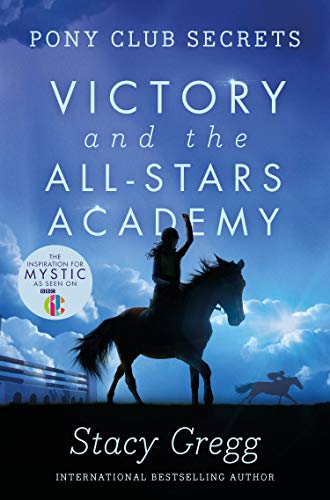 Victory and the All-Stars Academy (Pony Club Secrets, Book 8) - Click to Buy