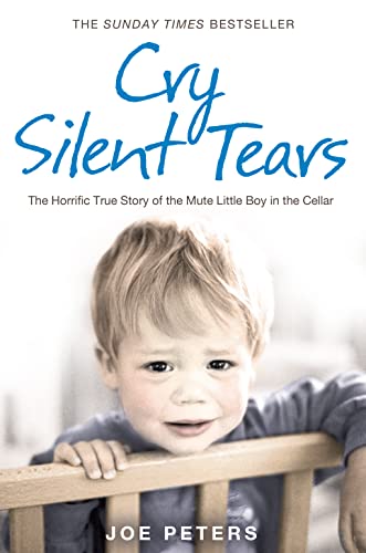 Cry Silent Tears: The heartbreaking survival story of a small mute boy who overcame unbearable suffering and found his voice again - Click to Buy