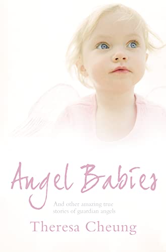 Angel Babies: And Other Amazing True Stories of Guardian Angels - Click to Buy