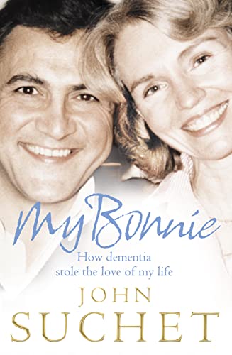 My Bonnie: How dementia stole the love of my life - Click to Buy