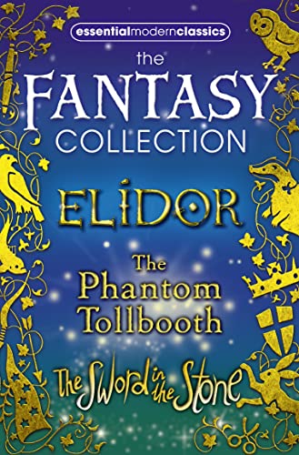 Essential Modern Classics Fantasy Collection: The Phantom Tollbooth / Elidor / The Sword in the Stone - Click to Buy