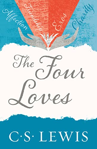 The Four Loves (C. S. Lewis Signature Classic) - Click to Buy