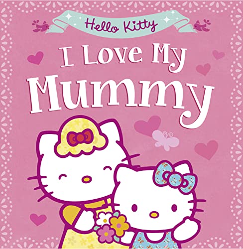 Hello Kitty: I Love My Mummy - Click to Buy
