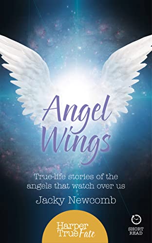Angel Wings: True-life stories of the Angels that watch over us - Click to Buy