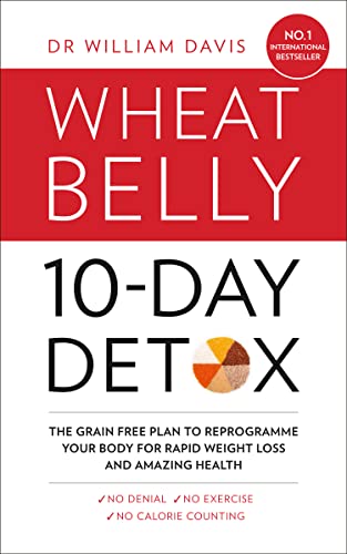THE WHEAT BELLY 10-DAY DETOX: The grain free plan to reprogramme your body for rapid weight loss and amazing health: The effortless health and weight-loss solution - Click to Buy
