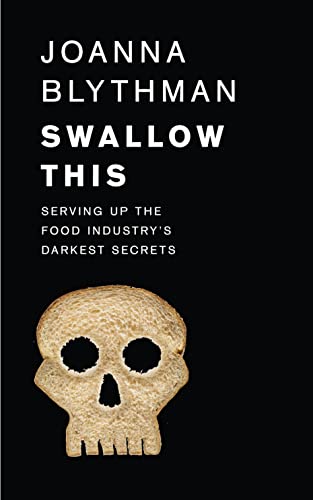 Swallow This: Serving Up the Food Industry’s Darkest Secrets - Click to Buy