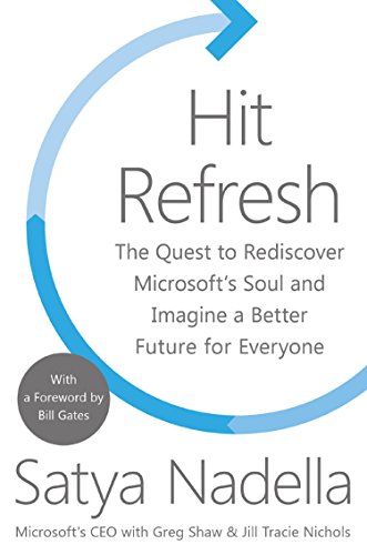 Hit Refresh: A Memoir by Microsoft’s CEO - Click to Buy