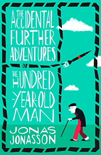 THE ACCIDENTAL FURTHER ADVENTURES OF THE HUNDRED-YEAR-OLD MAN - Click to Buy