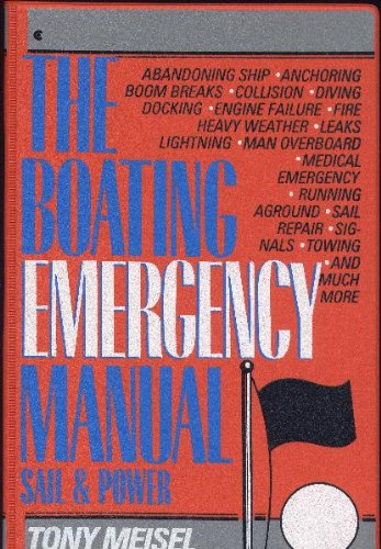 The Boating Emergency Manual: Sail and Power Boats - Click to Buy