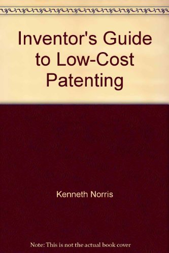 The inventor's guide to low-cost patenting - Click to Buy
