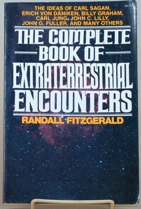 The Complete Book of Extraterrestrial Encounters: The Ideas of Carl Sagan, Erich Von D Aniken, Billy Graham, Carl Jung, John C. Lilly, John G. Fulle - Click to Buy