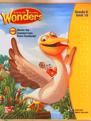 McGraw-Hill Reading Wonders, CCSS Common Core, Teacher's Edition Grade K Unit 10 - Click to Buy