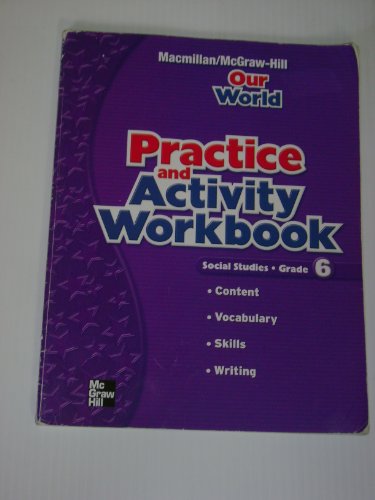 Our World Practice and Activity Workbook, Grade 6: Social Studies - Click to Buy