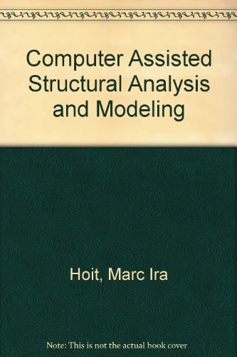 Computer Assisted Structural Analysis and Modeling - Click to Buy