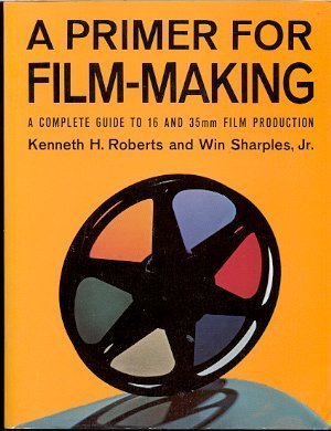 A Primer for Film Making: A Complete Guide to 16 Mm and 35 Mm Film Production - Click to Buy