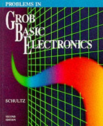 Problems in Grob Basic Electronics, Second Edition - Click to Buy