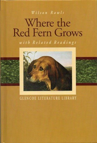 Where the Red Fern Grows - with related readings (Glencoe Literature Library) - Click to Buy