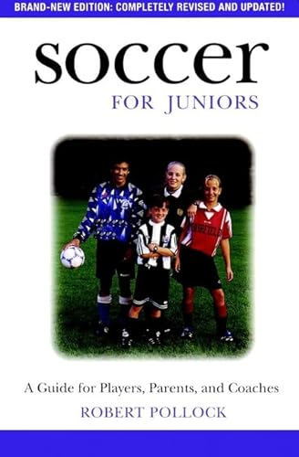 Soccer for Juniors: A Guide for Players, Parents, and Coaches - Click to Buy
