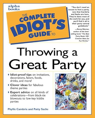 The Complete Idiot's Guide to Throwing a Great Party - Click to Buy