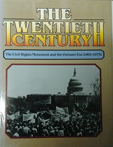 The Twentieth Century: The Civil Rights Movement to the Viet Nam Era, 1964-1975 - Click to Buy