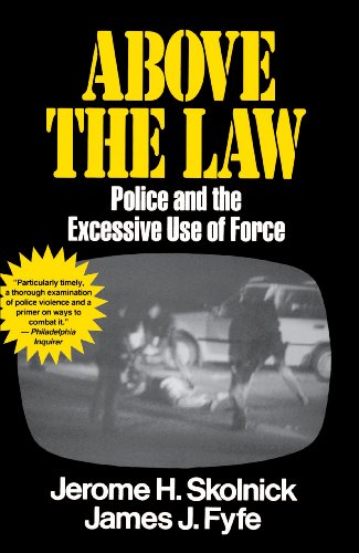 Above the Law: Police and the Excessive Use of Force - Click to Buy