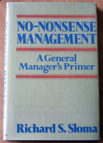 No-Nonsense Management: A General Manager's Primer - Click to Buy