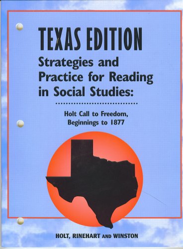 Call to Freedom Strategies and Practice Reading Beginnings to 1877 Grades 6-8: Holt Call to Freedom Texas - Click to Buy