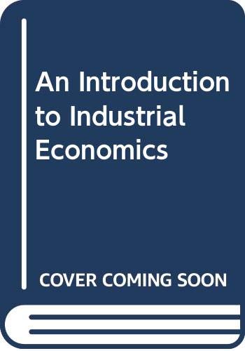 An Introduction to Industrial Economics - Click to Buy