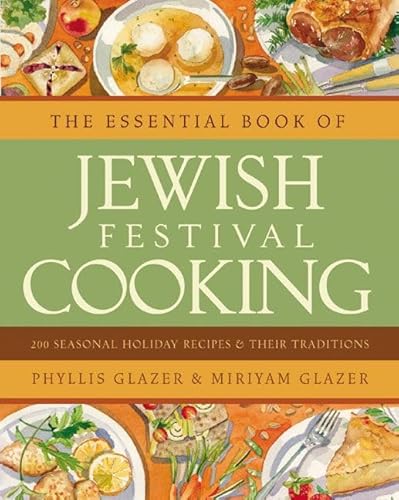 The Essential Book of Jewish Festival Cooking: 200 Seasonal Holiday Recipes and Their Traditions - Click to Buy