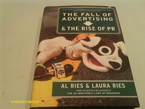 The Fall of Advertising and the Rise of PR.