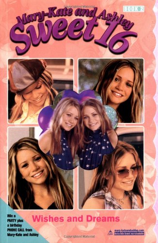 Wishes and Dreams (Mary-Kate & Ashley Sweet 16, #2) - Click to Buy