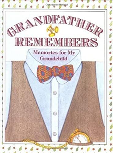 Grandfather Remembers: Memories for My Grandchild - Click to Buy