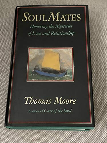 Soul Mates: Honoring the Mysteries of Love and Relationship - Click to Buy
