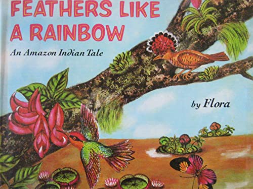 Feathers Like a Rainbow: An Amazon Indian Tale - Click to Buy