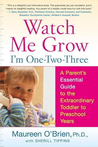 Watch Me Grow: I'm One-Two-Three: A Parent's Essential Guide to the Extraordinary Toddler to Preschool Years - Click to Buy