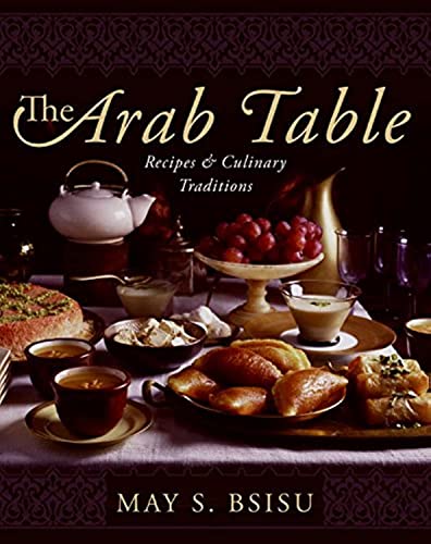 The Arab Table: Recipes and Culinary Traditions - Click to Buy