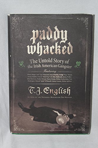 Paddy Whacked: The Untold Story of the Irish American Gangster - Click to Buy