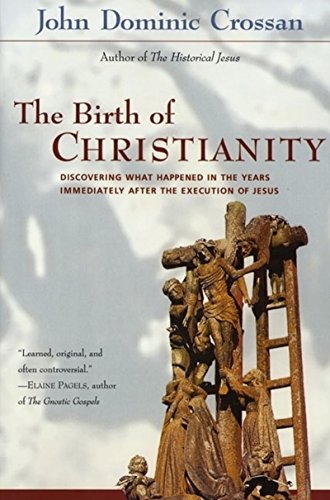 The Birth of Christianity: Discovering What Happened In the Years Immediately After the Execution of Jesus - Click to Buy