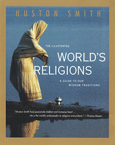 The Illustrated World's Religions: A Guide to Our Wisdom Traditions - Click to Buy