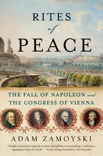 Rites of Peace: The Fall of Napoleon and the Congress of Vienna - Click to Buy
