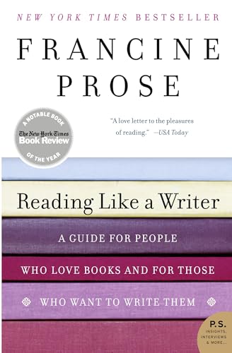 Reading Like a Writer: A Guide for People Who Love Books and for Those Who Want to Write Them (P.S.) - Click to Buy