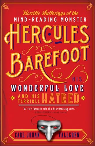 Horrific Sufferings of the Mind-Reading Monster Hercules Barefoot: His Wonderful Love and His Terrible Hatred - Click to Buy