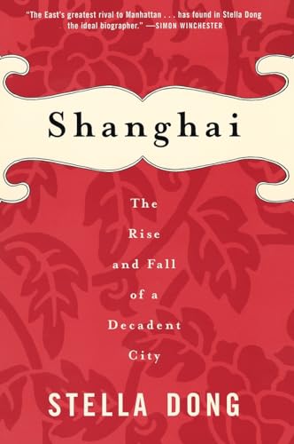 Shanghai : The Rise and Fall of a Decadent City 1842-1949 - Click to Buy