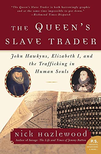 The Queen's Slave Trader: John Hawkyns, Elizabeth I, and the Trafficking in Human Souls - Click to Buy
